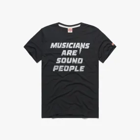 Musicians Are Sound People